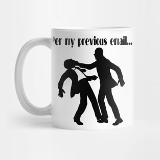 Per My Previous Email... Mug